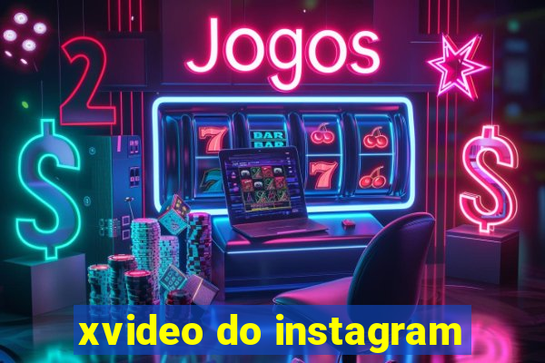 xvideo do instagram